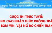 Hưởng ứng cuộc thi trực tuyến “Nâng cao nhận thức phòng tránh tai nạn bom mìn, vật nổ do chiến tranh để lại ở Việt Nam”